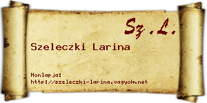 Szeleczki Larina névjegykártya